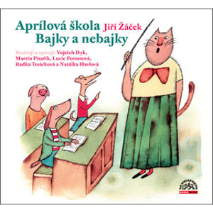 CD Aprílová škola Bajky nebajky - Žáček Jiří