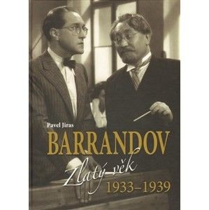 Barrandov II Zlatý věk 1933-1939 - Pavel Jiras
