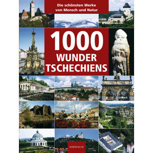 1000 Wunder Tschechiens - Soukup Vladimír, David Petr, Thoma Zdeněk