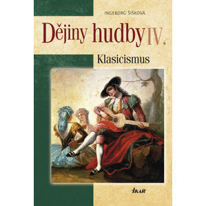 Dějiny hudby IV. - Klasicismus (+ CD) - Šišková Ingeborg