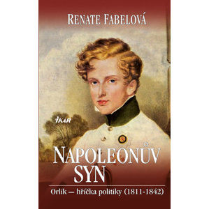 Napoleonův syn - Fabelová Renate