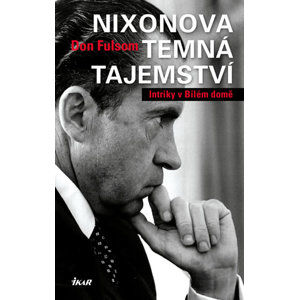 Nixonova temná tajemství - Intriky v Bílém domě - Fulsom Don