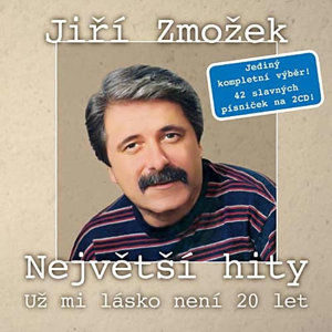 Jiří Zmožek - Největší hity - Už mi lásko není 20 let - 2 CD - neuveden
