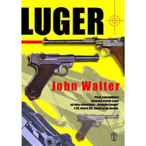 Luger - Vývoj samonabíjející vojenské pistole Luger - Walter John