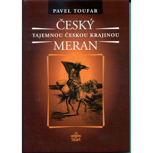 Český Meran - Tajemnou českou krajinou - 2. vydání - Toufar Pavel