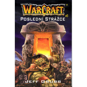 WarCraft - Poslední strážce - Grubb Jeff