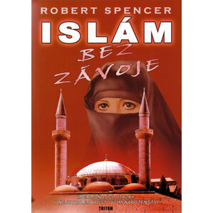 Islám bez závoje - Spencer Robert