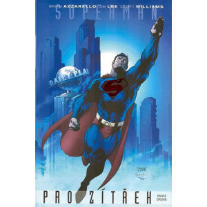 Superman pro zítřek 2 - Lee Jim, Williams Scott, Azzarello Brian