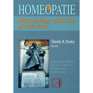 Homeopatie - Překonáváme medicínu ploché země - Dooley Timothy R.