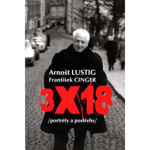 3x18 (portréty a postřehy) - Lustig, Cinger