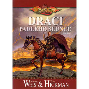 DragonLance - Draci padlého slunce - Weis Margaret, Hickmanová Tracy