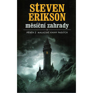 Měsíční zahrady - Malazská Kniha padlých 1 - Erikson Steven