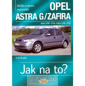 Opel Astra G/Zafira - 3/98 - 6/05 - Jak na to? - 62. - Etzold Hans-Rudiger Dr.