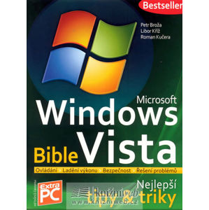 Microsoft Windows Vista - Bible (Nejlepš - Broža Petr, Kříž Libor, Kučera Roman