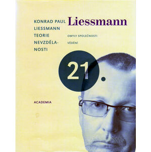 Teorie nevzdělanosti (Edice 21. století) - Liessmann Konrad Paul