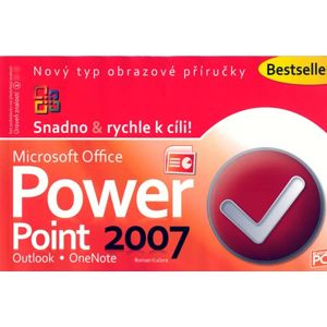 PowerPoint 2007 - Snadno & rychle k cíli - Kučera Roman