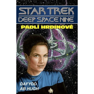 Star Trek Deep Space Nine 5 - Padlí hrdinové - ab Hugh Dafydd