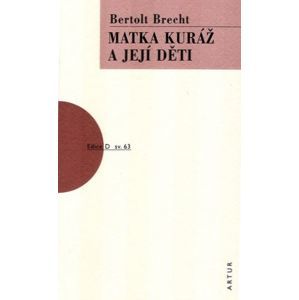 Matka Kuráž a její děti - Brecht Bertolt