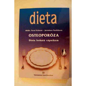 Osteoporóza - Dieta bohatá vápníkem - Kohout Pavel, Pavlíčková Jaroslava,