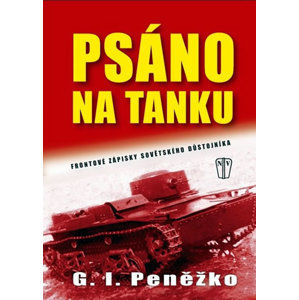 Psáno na tanku - Frontové zápisy sovětského důstojníka - Peněžko G. I.