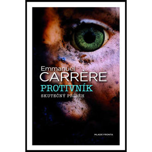 Protivník (skutečný příběh) - Carrere Emmanuel