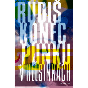 Konec punku v Helsinkách - Rudiš Jaroslav