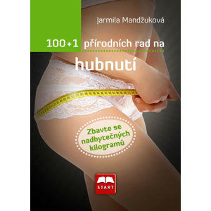 100+1 přírodních rad na hubnutí - Mandžuková Jarmila