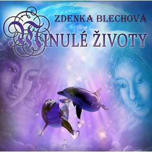 Minulé životy - CD - Blechová Zdenka