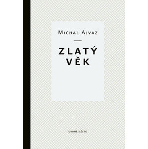 Zlatý věk - Ajvaz Michal