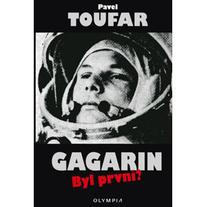 Gagarin - Byl první? - Toufar Pavel