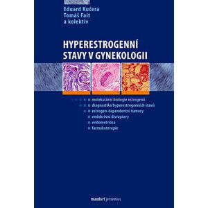 Hyperestrogenní stavy v gynekologii - Kučera Eduard, Fait Tomáš