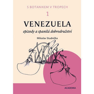 S botanikem v tropech I - Venezuela - Studnička Miloslav