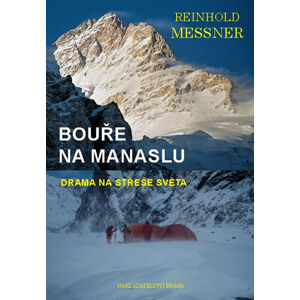Bouře na Manaslu - Drama na střeše světa - Messner Reinhold