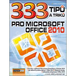 333 tipu a triku pro MS Office 2010 - Klatovský Karel