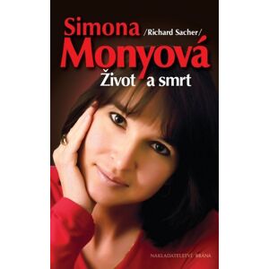 Simona Monyová - Život a smrt - Sacher Richard