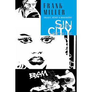 Sin City 6 - Chlast, děvky a bouchačky - brož. - Miller Frank