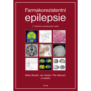 Farmakorezistentni epilepsie - 2. vydání - Brázdil a kolektiv Milan