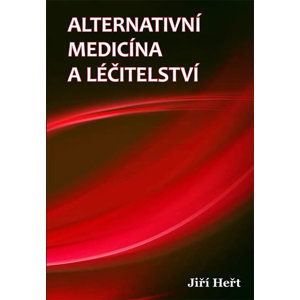 Alternativní medicína a léčitelství - Heřt Jiří