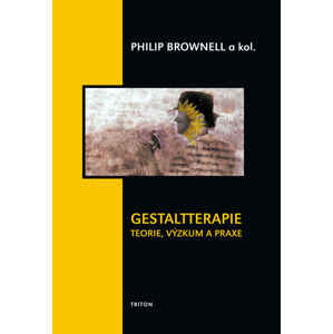 Gestaltterapie - teorie, výzkum a praxe - Brownell Philip