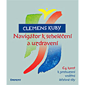 Navigátor k sebeléčení a uzdravení / 64 karet k probuzení vnitřní léčebné síly - Kuby Clemens