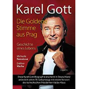 Karel Gott / Die Goldene Stimme aus Prag - Remešová Michaela, Mácha Dalibor