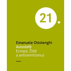 Autodafé Evropa, Židé a antisemitismus (Edice 21. století) - Ottolenghi Emanuele