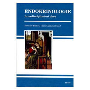 Endokrinologie - Interdisciplinární obor - Blahoš Jaroslav, Zamrazil Václav