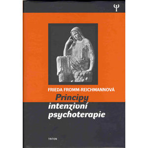 Principy intenzivní psychoterepie - Reichmannová Frieda-Fromm