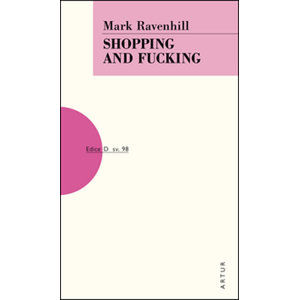 Shopping and Fucking - Ravenhill Mark