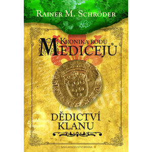 Kronika rodu Medicejů 3 - Dědictví klanu - Schröder Rainer M.