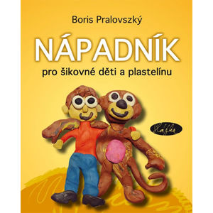 Nápadník pro šikovné děti a plastelínu - Pralovszký Boris