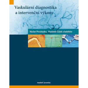 Vaskulární diagnostika a intervenční výkony - Procházka Václav, Čížek Vladimír