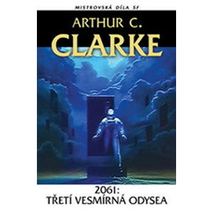 2061 - Třetí vesmírná odysea - Clarke Arthur C.