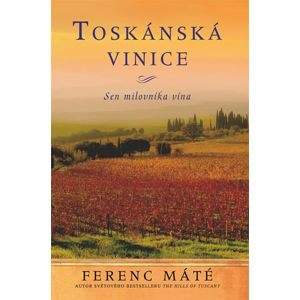 Toskánská vinice-Sen milovníka vína-váz. - Máté Ferenc